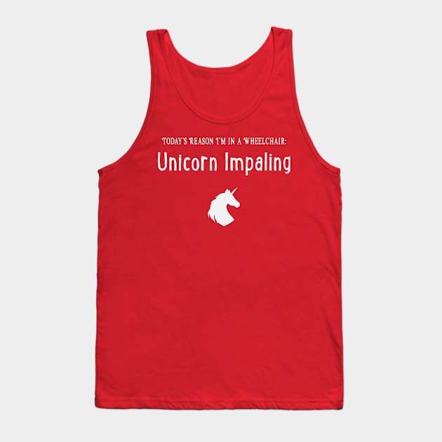 Today's Reason I'm in a Wheelchair: Unicorn Impaling Tank Top by Nifty Gorilla Tees